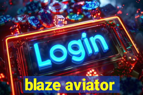 blaze aviator